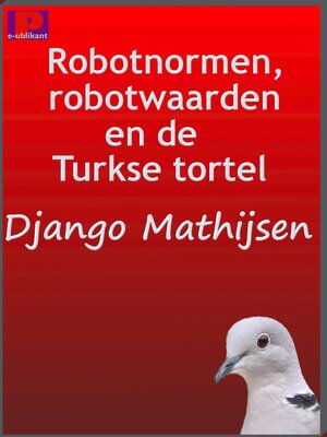 cover image of Robotnormen, robotwaarden en de Turkse tortel